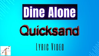 Quicksand - Dine Alone (Lyric Video)