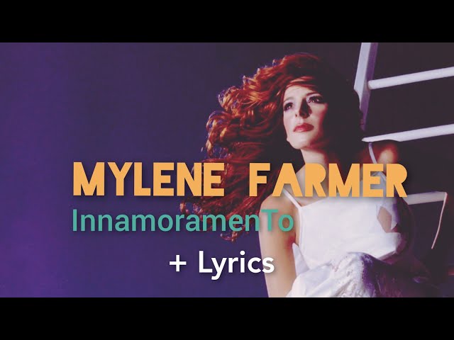 Mylène Farmer - Innamoramento + Lyrics class=