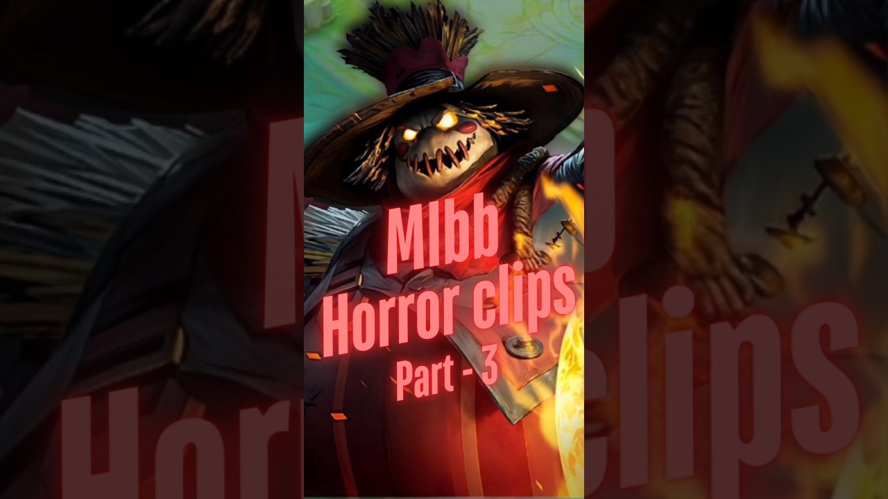 Mlbb horror clips part - 3