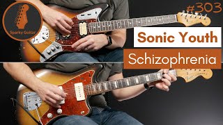 Schizophrenia  Sonic Youth (Guitar Cover #303)