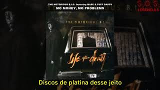 The Notorious B.I.G. - Mo Money, Mo Problems (feat. Mase &amp; Puff Daddy) (Legendado)