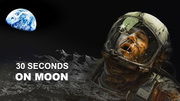 What If You Spend Just 30 Seconds on the Moon Without a Spacesuit ?