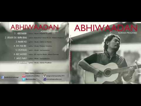 Adrian Pradhan - Narisauna | New Audio / Video Song | Abhiwaadan "Full New Album"