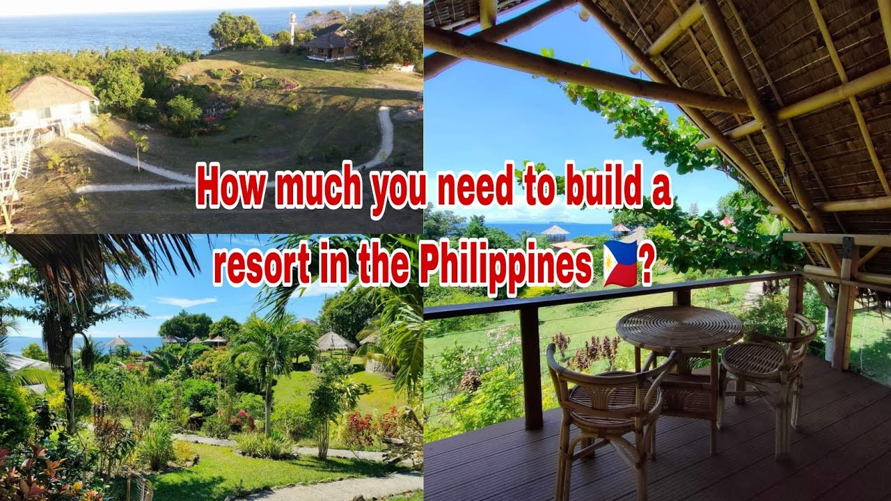 How much do you need to build a resort in the Philippines from