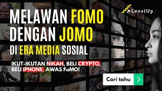 Level Up  Melawan Fomo Dengan Jomo Di Era Media Sosial