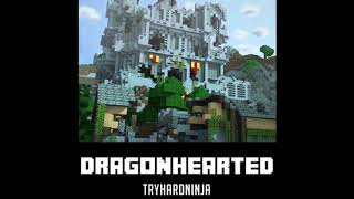 Watch Dragonhearted Tryhardninja video