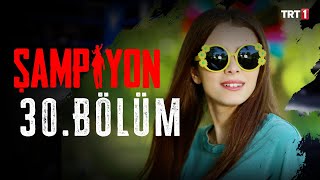 Şampiyon 30. Bölüm