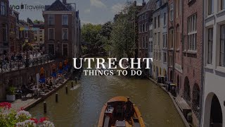 Best Things to do in Utrecht, Netherlands  Travel Guide