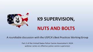 K9 Supervision Nuts and Bolts for 2025