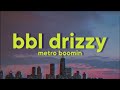 Metro Boomin - BBL DRIZZY [Lyrics]