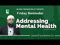 Addressing mental health  mufti yusuf badat  friday reminder