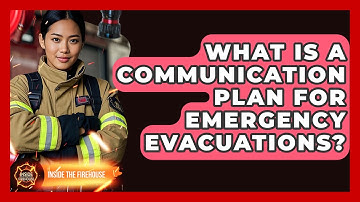 What Is A Communication Plan For Emergency Evacuations? - Inside the Firehouse