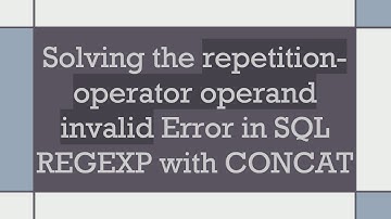 Solving the repetition-operator operand invalid Error in SQL REGEXP with CONCAT