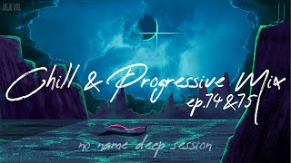 Chill & Progressive Mix 2022 - September / NNDS EP. 74 & 75
