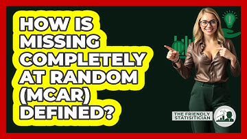 How Is Missing Completely At Random (MCAR) Defined?