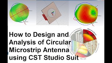 How to Design and Analysis of Circular Microstrip Antenna using CST Studio Suite