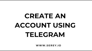 Serey - Sign Up Using Telegram (tutorial) screenshot 4