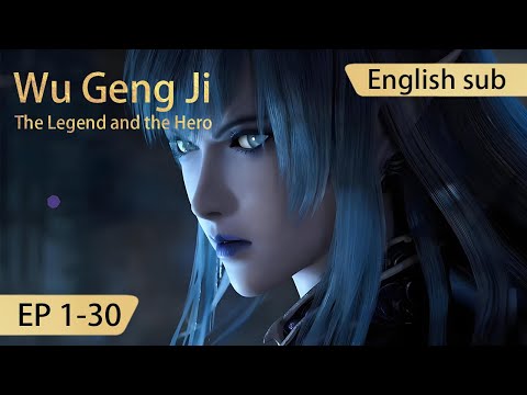 [Eng Sub] The Legend and the Hero Season1 1-30  full episode(Wu Geng Ji)