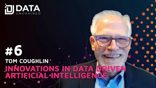 Innovations in Data Driven Artificial Intelligence w/ Tom Coughlin
