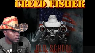 CREED FISHER "OLD SCHOOL" REACTION