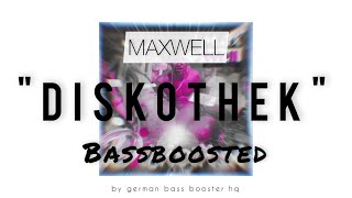 Maxwell - Diskothek (Bass Boosted)