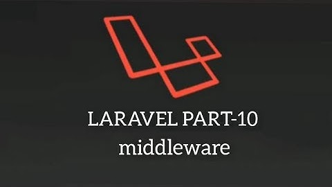 Laravel 7 tutorial Part #10 | Middleware