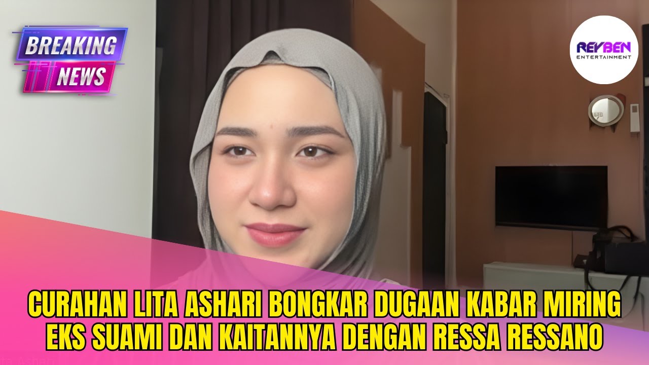 CURAHAN LITA ASHARI BONGKAR DUGAAN KABAR MIRING EKS SUAMI DAN KAITANNYA DENGAN RESSA RESSANO