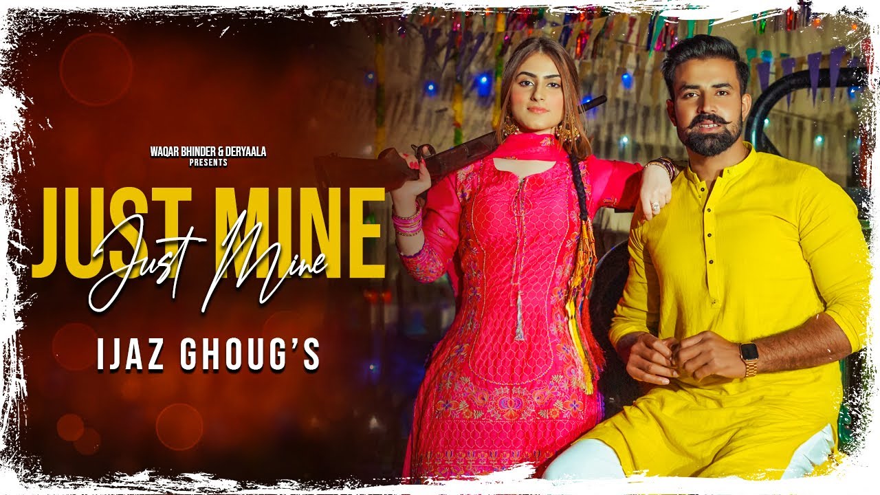  Just Mine: Ijaz Ghoug | Waqar Bhinder & Sameera Butt (Full Song) Beat box |Latest Punjabi Song 2021