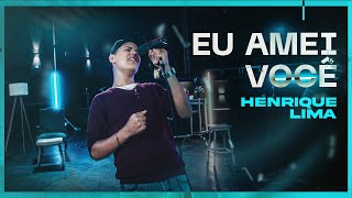 Henrique Lima - Eu Amei Você Clipe Oficial