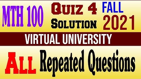 MTH100 Quiz 4 Solution fall 2021|MTH 100|Quiz 4|Solution|Fall 2021|virtual University|VU.