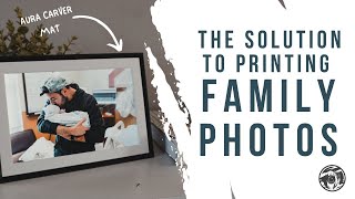 The Solution To Printing Family Photos // Aura Carver Mat Review