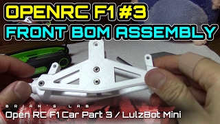 Front BOM Assembly - 3D Printing the Open RC F1 Car Part 3 / Lulzbot Mini