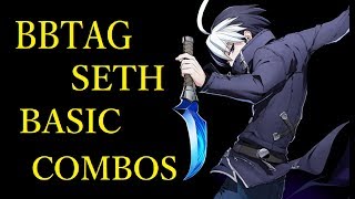 Blazblue Cross Tag Battle Seth Basic Combosbbtag セト 基礎コンボ
