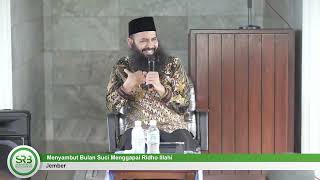 Menyambut Bulan Suci Menggapai Ridho Illahi - Ustadz Dr Syafiq Riza Basalamah MA