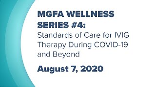 MGFA Wellness Series #4: Standards of Care for IVIG Therapy During COVID-19 and Beyond