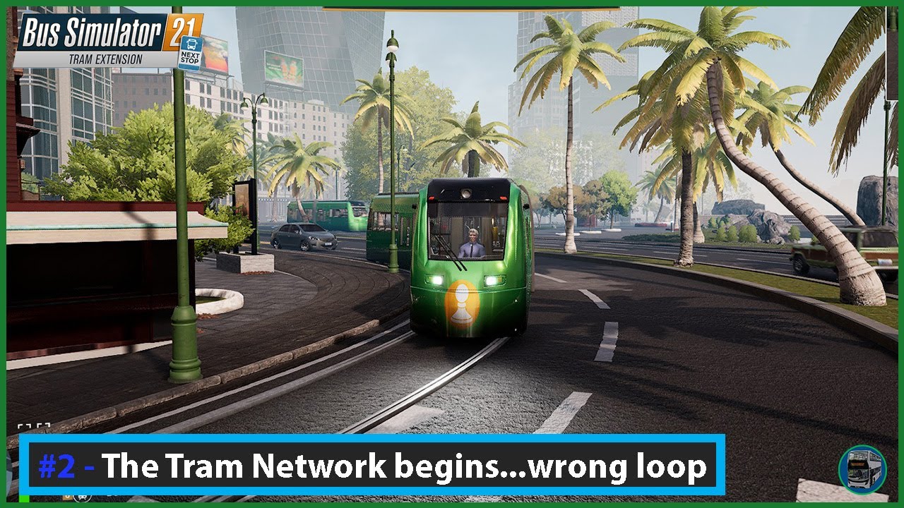 Bus Simulator 21 Next Stop Tram Extension 2 Expanding The Tram