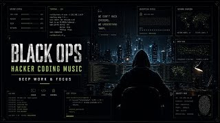 BLACK OPS | Hacker Coding Music | Deep Work & Focus