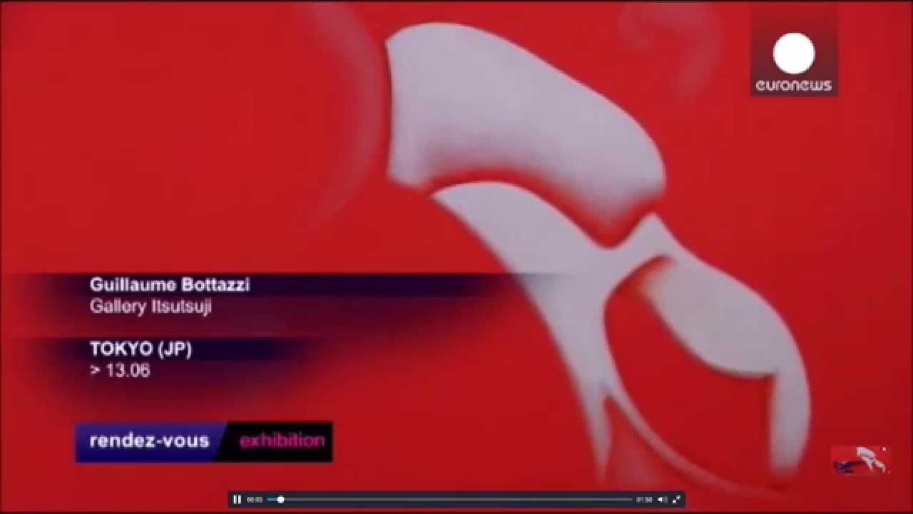 Guillaume Bottazzi solo show - Euronews TV - Gallery Itsutsuji, Tokyo