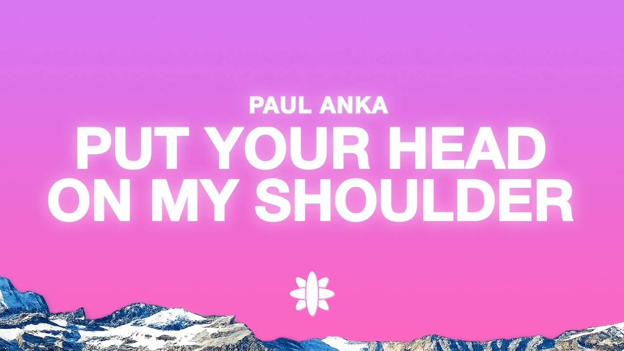 Paul Anka - Put Your Head On My Shoulder (Lyrics)