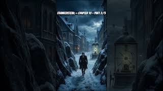 Frankenstein; — Chapter 10 - Part 2/5 | The Literary Theatre