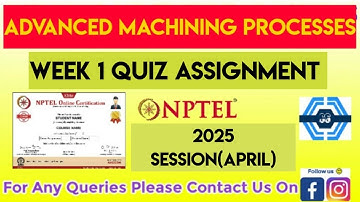 Advanced Machining Processes Week 1 Quiz Assignment Solution | NPTEL 2025(April) | SWAYAM