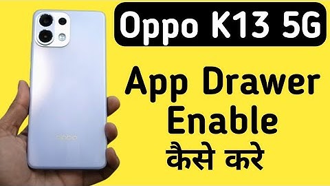 How to enable App Drawer in Oppo k13 5G || How to enable App Drawer in Oppo k13 5G