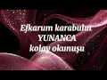 Efkarum Karabulut Yunanca Kolay Okunuşu