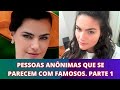 PESSOAS ANÔNIMAS QUE SE PARECEM COM FAMOSOS. PARTE 1 #refugiomental #braintime #mundocurioso