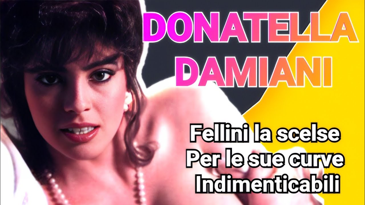 DONATELLA DAMIANI – Dal “pagliaro” per Fellini a icona dimenticata ...
