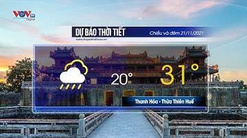 Dự báo thời tiết chiều và đêm 21/11/2021 | Bắc Bộ và Trung Trung Bộ có mưa rào và dông rải rác