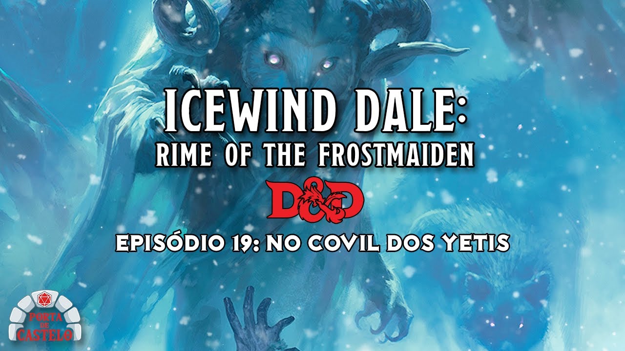 Rime of the Frostmaiden | Episódio 19: "No Covil dos Yetis"