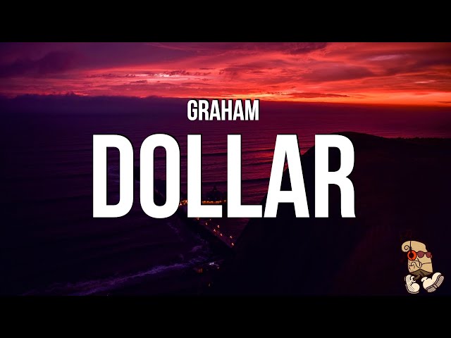 Graham - Dollar (Lyrics) class=