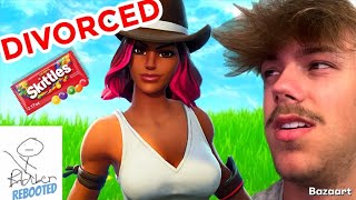 My Fortnite Divorce and Joeys Skittles.
