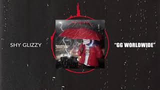 Смотреть клип Shy Glizzy - Gg Worldwide [Official Audio]